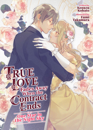 True Love Fades Away When the Contract Ends - One Star in the Night Sky (Light Novel) by Kosuzu Kobato