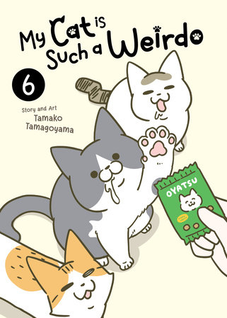 My Cat is Such a Weirdo Vol. 6 by Tamako Tamagoyama