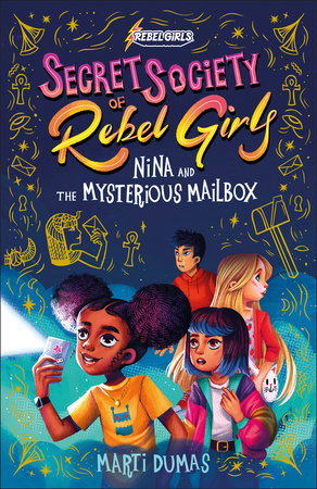 Nina and the Mysterious Mailbox by Rebel Girls and Marti Dumas