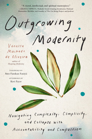 Outgrowing Modernity by Vanessa Machado de Oliveira