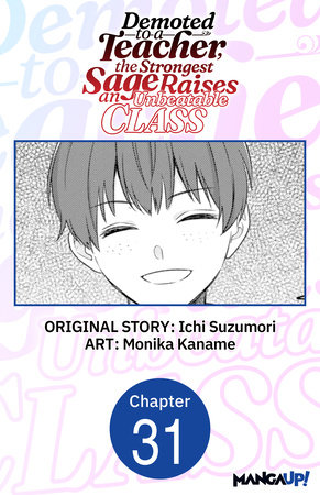 Demoted to a Teacher, the Strongest Sage Raises an Unbeatable Class #031 by Ichi Suzumori and Monika Kaname