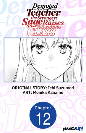 Demoted to a Teacher, the Strongest Sage Raises an Unbeatable Class #012 by Ichi Suzumori and Monika Kaname