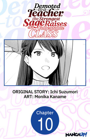 Demoted to a Teacher, the Strongest Sage Raises an Unbeatable Class #010 by Ichi Suzumori and Monika Kaname