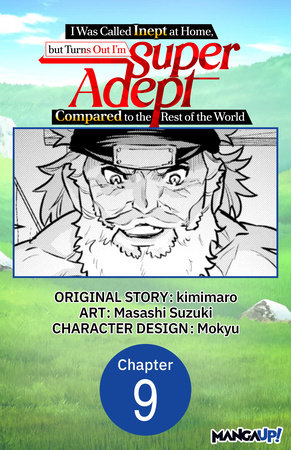 I Was Called Inept at Home, but Turns Out I’m Super Adept Compared to the Rest of the World #009 by kimimaro and Masashi Suzuki