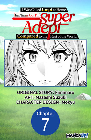 I Was Called Inept at Home, but Turns Out I’m Super Adept Compared to the Rest of the World #007 by kimimaro and Masashi Suzuki