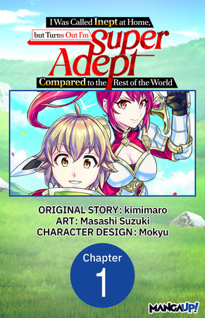 I Was Called Inept at Home, but Turns Out I’m Super Adept Compared to the Rest of the World #001 by kimimaro and Masashi Suzuki