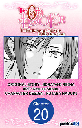 The 6th Loop: I'm Finally Free of Auto Mode in this Otome Game #020 by Soratani Reina and Kazusa Subaru