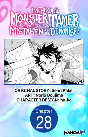 I’m the Only Monster Tamer in the World and Was Mistaken for the Demon Lord #028 by Senri Kakei and Norio Dojima