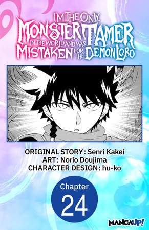 I’m the Only Monster Tamer in the World and Was Mistaken for the Demon Lord #024 by Senri Kakei and Norio Dojima