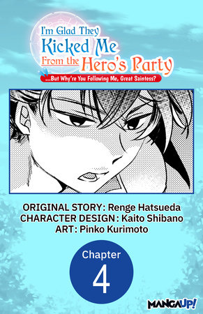 I'm Glad They Kicked Me From The Hero's Party... But Why're you following me, Great Saintess? #004 by Renge Hatsueda