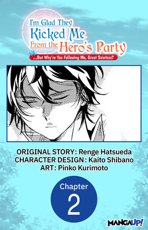 I'm Glad They Kicked Me From The Hero's Party... But Why're you following me, Great Saintess? #002 by Renge Hatsueda