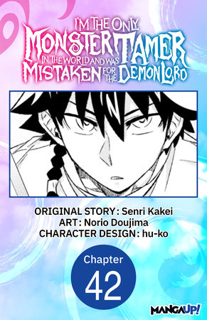 Im the Only Monster Tamer in the World and Was Mistaken for the Demon Lord #042 by Senri Kakei and Norio Doujima