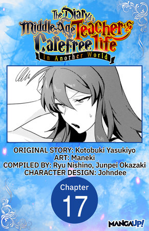 The Diary of a Middle-Aged Teacher's Carefree Life in Another World #017 by Yasukiyo Kotobuki and Maneki