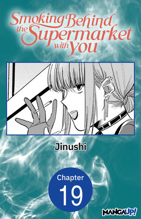 Smoking Behind the Supermarket with You #019 by Jinushi
