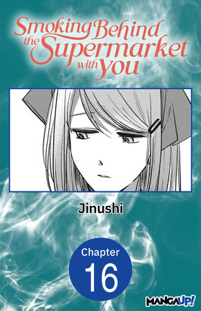 Smoking Behind the Supermarket with You #016 by Jinushi