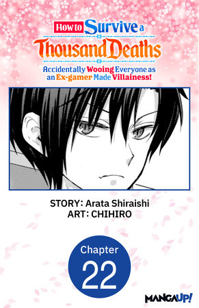 How to Survive a Thousand Deaths: Accidentally Wooing Everyone as an Ex-gamer Made Villainess! #022 by Arata Shiraishi and CHIHIRO