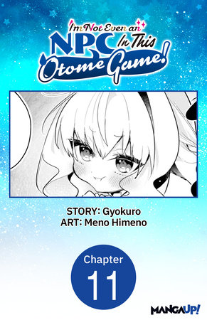 I'm Not Even an NPC In This Otome Game! #011 by Gyokuro and Meno Himeno