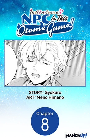 I'm Not Even an NPC In This Otome Game! #008 by Gyokuro and Meno Himeno