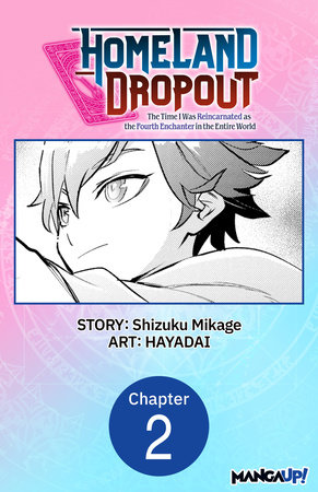 Homeland Dropout: The Time I Was Reincarnated as the Fourth Enchanter in the Entire World #002 by Shizuku Mikage and HAYADAI