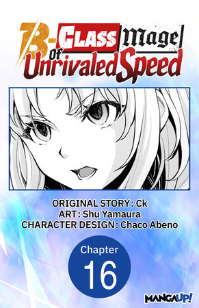 The B-Class Mage of Unrivaled Speed #016 by Ck and Shu Yamaura