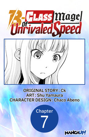 The B-Class Mage of Unrivaled Speed #007 by Ck and Shu Yamaura