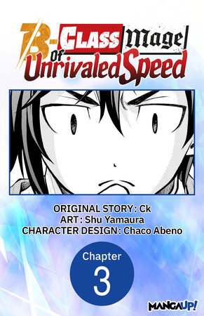 The B-Class Mage of Unrivaled Speed #003 by Ck and Shu Yamaura