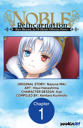 Noble Reincarnation -Born Blessed, So I’ll Obtain Ultimate Power- #001 by Nazuna Miki and Hisui Hanashima