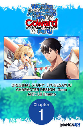 Working seems Pointless After the Hero Labeled Me as a Coward and Kicked Me From His Party #001 by JYOGESAYUU and Sii Umeno