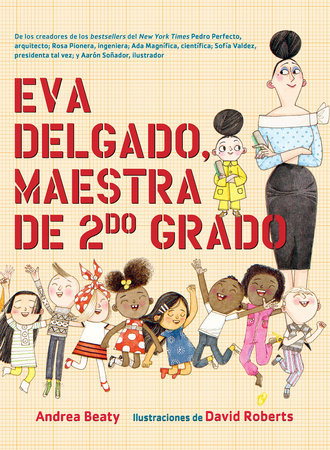 Eva Delgado, maestra de segundo grado / Lila Greer, Teacher of the Year by Andrea Beaty