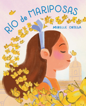 Río de mariposas / River of Mariposas by Mirelle Ortega