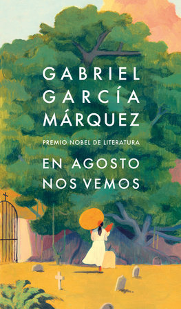 En agosto nos vemos / Until August by Gabriel García Márquez