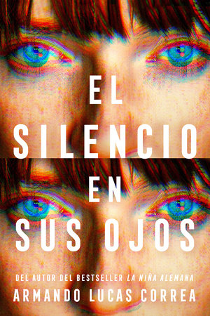 El silencio en sus ojos / The Silence in Her Eyes by Armando Lucas Correa