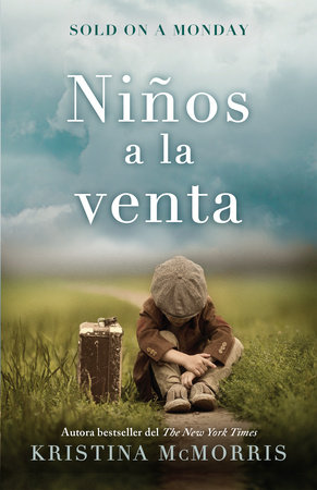 Sold on a Monday (Niños a la venta) Spanish Edition by Kristina McMorris