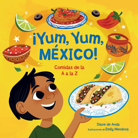 ¡Yum, Yum, México! Comidas de la A a la Z / Yum, Yum, Mexico! by Diane De Anda
