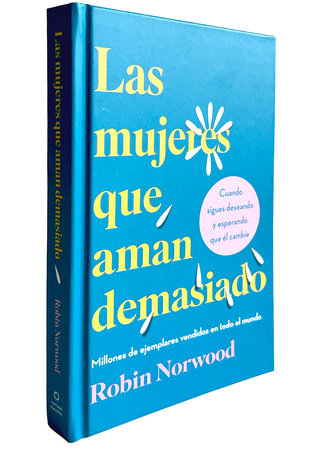 Las mujeres que aman demasiado (Edición de regalo) / Women Who Love Too Much by Robin Norwood