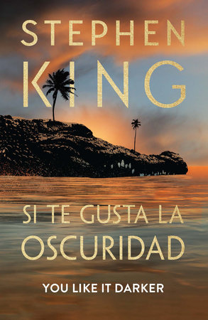 Si te gusta la oscuridad (You Like It Darker) by Stephen King