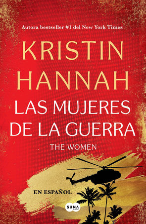 The Women (Las mujeres de la guerra) Spanish Edition by Kristin Hannah