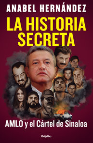 La historia secreta: AMLO y el Cártel de Sinaloa / The Secret Story: AMLO and th e Sinaloa Cartel