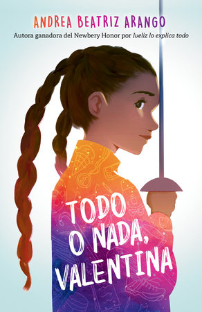 Todo o nada, Valentina / It's All or Nothing, Vale by Andrea Beatriz Arango