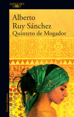Quinteto de Mogador / The Mogador Quintet by Alberto Ruy Sánchez