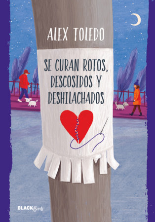 Se curan rotos, descosidos y deshilachados / Mending the Torn, the Unstitched, and the Frayed by Alex Toledo