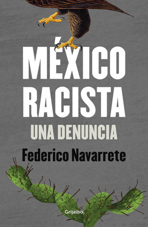 México racista / Racist Mexico by FEDERICO NAVARRETE