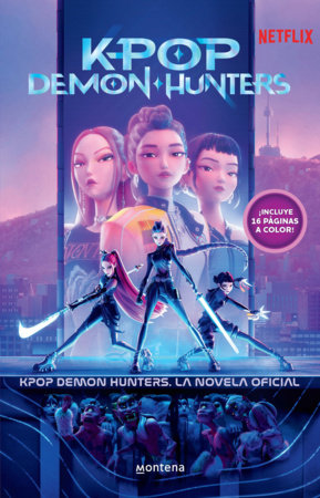 K-pop Demon Hunters: la novela oficial / Kpop Demon Hunters: Best Animated Feature by K-Pop Demon Hunters