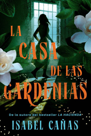La casa de las gardenias / The House of Gardenias by Isabel Cañas