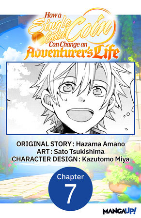 How a Single Gold Coin Can Change an Adventurer's Life #007 by Hazama Amano and Sato Tsukishima