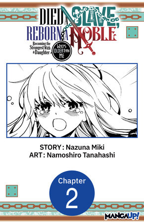 Died a Slave, Reborn a Noble: Becoming the Strongest With a Daughter Who's Older Than Me #002 by Nazuna Miki, Namoshiro Tanahashi