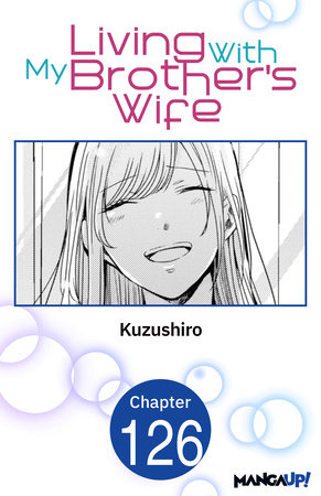 Living With My Brother's Wife #126 by Kuzushiro