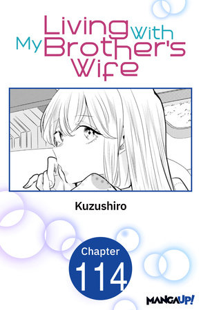 Living With My Brother's Wife #114 by Kuzushiro
