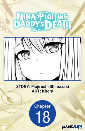 Nina is Plotting Daddy's Death #018 by Mujirushi Shimazaki and KITORA