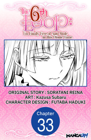 The 6th Loop: I'm Finally Free of Auto Mode in this Otome Game #033 by Soratani Reina and Kazusa Subaru